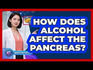 How Does Alcohol Affect The Pancreas?