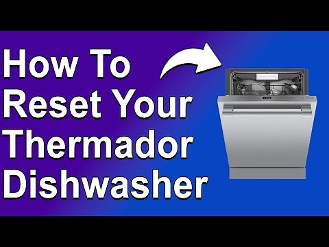 How To Reset Your Thermador Dishwasher (How Do You Do A Hard Reset On A Thermador Dishwasher?)