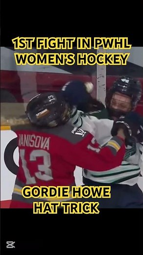 1st Fight In Women’s Hockey - Gordie Howe Hat Trick #Hockey #PWHL
