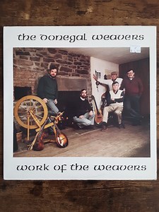 The Donegal Weavers - Work Of The Weavers