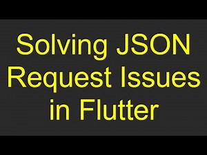 Solving JSON Request Issues in Flutter