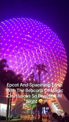 Epcot And Spaceship Earth With The Beacons Of Magic On It Looks So Beautiful At Night