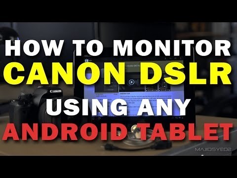 How to Monitor a DSLR using any Android Phone or Tablet