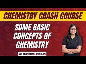 Some Basic Concepts of Chemistry | Chemistry Crash Course | NEET 2024 | Dr. Anand Mani and Team