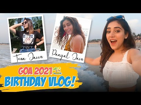 Goa 2021 Birthday Vlog | Ft. Tena Jaiin | The Paayal Jain