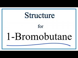 How to Write the Structural Formula for 1-Bromobutane