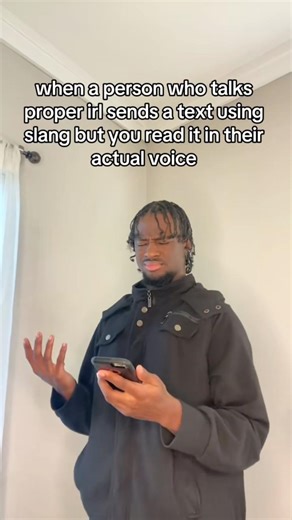 when a person who talks proper irl sends a text using slang…