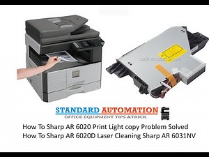 How To Sharp AR 6020 Print Light Problem Solved How To Sharp AR 6023D Laser Cleaning Sharp AR 6031NV