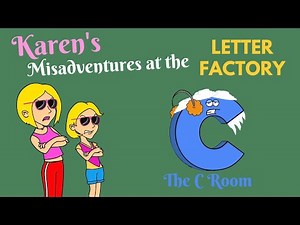 Karen's Misadventures at the Letter Factory (Revived) (Part 3 - C Room)