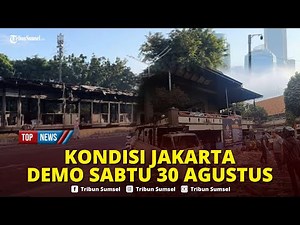 🔴LIVE Situasi Jakarta Demo 30 Agustus di Berbagai Daerah, Gedung DPRD Dibakar hingga Korban Tewas