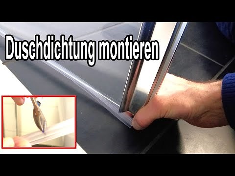 Duschdichtung montieren Anleitung - Dusche Dichtungen erneuern & anbringen