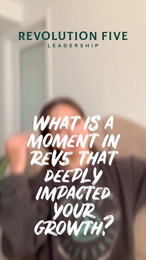 Rev5 Stories: Rev5 isn’t just a season — it’s a catalyst. Hear about the moments that sparked growth in Bethany's life #Revolution5 #Rev5 #leadership #alumni #growth | Revolution Five Leadership | Facebook