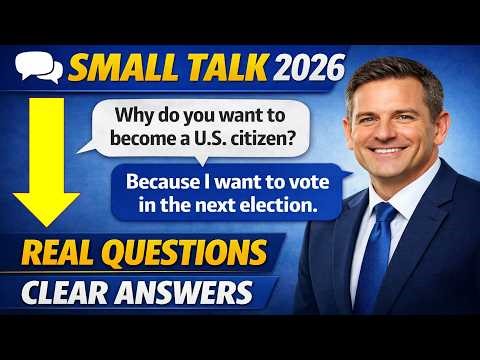 💬 Small Talk Practice for U.S. Citizenship Interview 2026 – Real Questions with Clear Answers