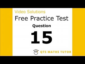Numeracy skills test practice questions Test 1 – Q15 QTS Maths Tutor