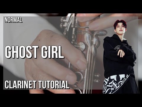 How to play Ghost Girl by Yeon Jun on Clarinet (Tutorial)