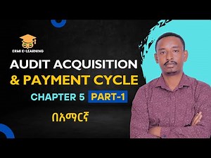 Audit of acquisition and payment cycle | AUDITING PRINCIPLES & PRACTICES-II | Chapter 5 | PART 1