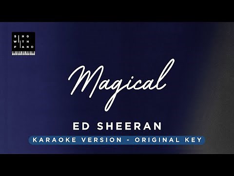 Magical - Ed Sheeran (Original Key Karaoke) - Piano Instrumental Cover with Lyrics