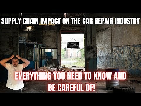 Supply Chain Impact On The Car Repair Industry. Everything you need to know and be careful of!