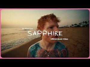 Ed Sheeran - Sapphire (Official Music Video