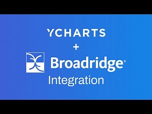 Getting Started: Broadridge & YCharts Integration