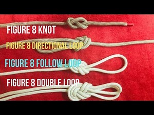 Figure 8 knot , figure 8 directional loop , figure 8 follow loop , figure 8 double loop