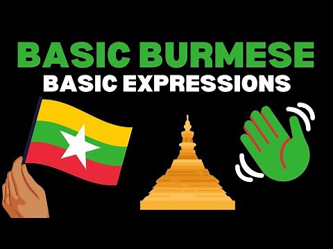 Basic Burmese Expressions | How to say 'Hello' & more in Burmese