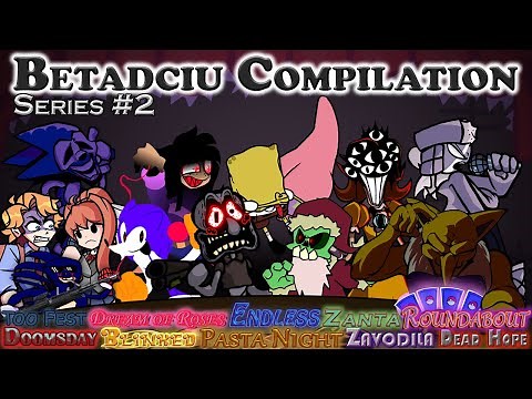 Betadciu Compilation - 2nd Series [FNF Betadciu]