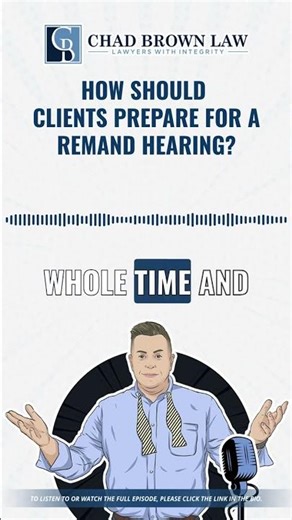 How Should Clients Prepare for a Remand Hearing?