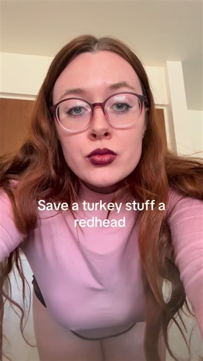Happy thanksgiving 🍁 Save a turkey this season it’s in your power #funny #fyp #lol #redhead #thick | Dahlia Wolf