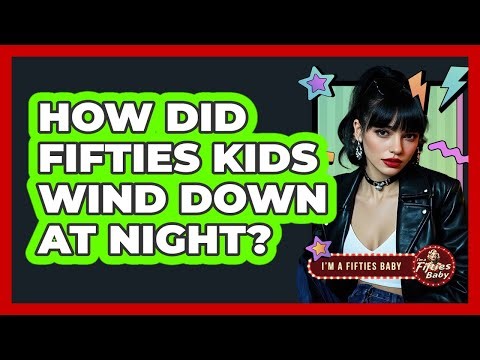 How Did Fifties Kids Wind Down at Night?