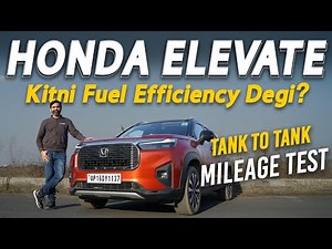 Honda Elevate CVT Mileage Test using Tank-to-tank Method w/ Drive Impressions