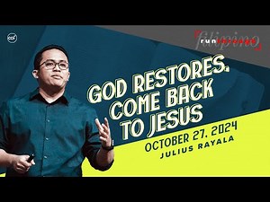 God Restores, Come Back To Jesus | Julius Rayala | Run Through