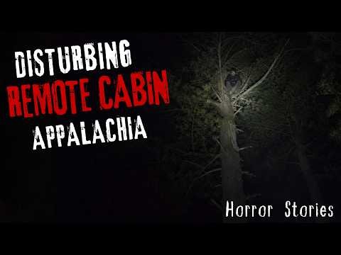 Scary & Creepy Remote Cabin Horror Stories from the Appalachian Mountains | Horror Spectator