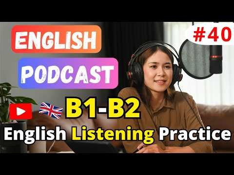 B1-B2 English Listening Practice ｜Learn to Speak English Easily and Fluently｜Speak English Fluently
