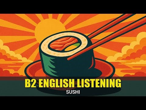 🎧 Intermediate English Listening – Book 4, Chapter 13: Sushi (Audio | B2 English)