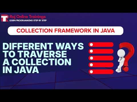 Ways to Traverse a Collection in Java | Iterator, ForEach, Enhanced For Loop | Java Collections