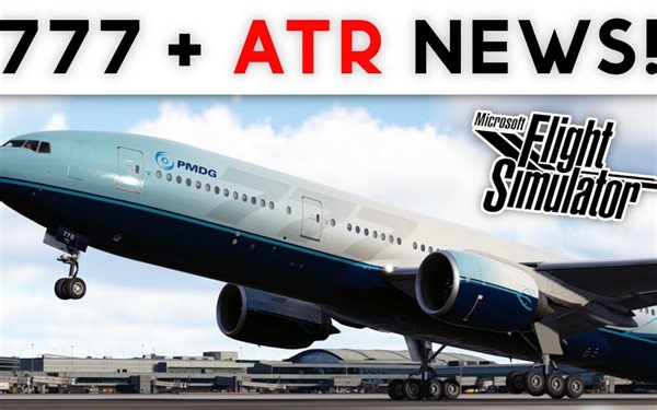 MARVELOUS 777、737   ATR ！ | 最新的 MSFS PC/Xbox 新闻【橘颂_SkyStudio中英双字】