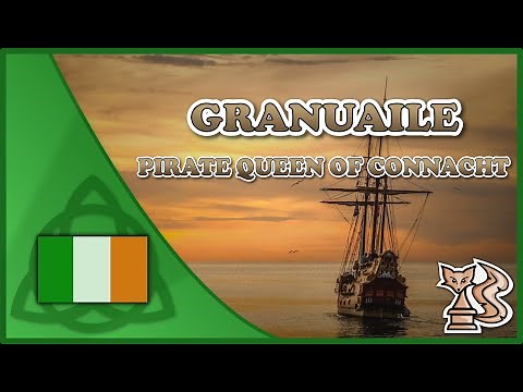 The Pirate Queen of Connaught - Gráinne Mhaol/ Grace O'Malley/ Granuaile (Irish History)