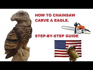 How to chainsaw carve a eagle. step-by-step guide