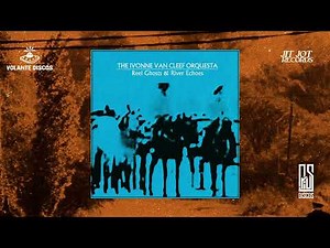 The Ivonne Van Cleef Orquesta - Real Ghots & River Echoes