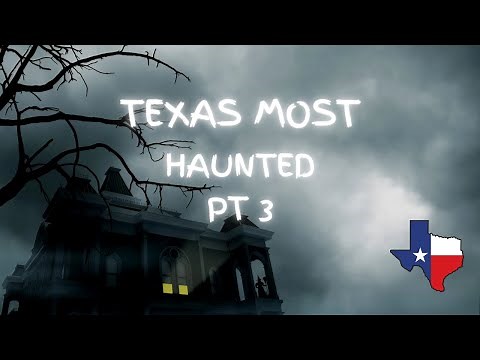 Texas Most Haunted Places Pt 3