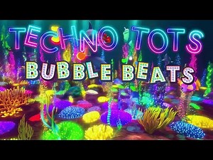 Techno Tots: Bubble Beats 🫧 | Toddler Dance Song Under the Sea!