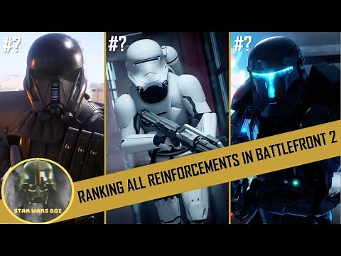 Ranking all Reinforcements in Star Wars Battlefront 2 (from WORST to BEST)