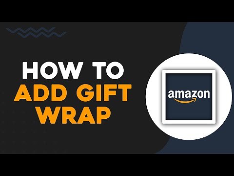 How To Add a Gift Wrap to Amazon (Quick Tutorial)