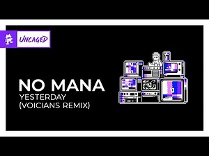 No Mana - Yesterday (Voicians Remix) [Monstercat Release]