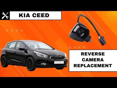 Kia Ceed JD 2012–2018 | Reverse Camera Replacement | Fix Backup Camera Not Working