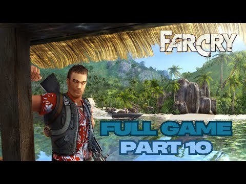 Far Cry (2004) Full Game Gameplay Walkthrough Campaign Part 10 No Commentary