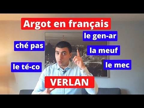 TIPS FOR UNDERSTANDING SLANG (ARGOT AND VERLAN) IN FRENCH