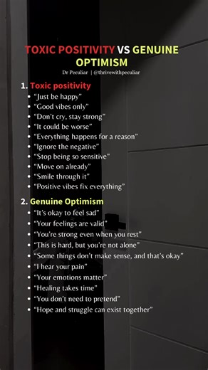 There’s a big difference between toxic positivity and genuine optimism. I know how it feels when people shut your feelings down with a “just be grateful” while inside you’re screaming for someone to actually see your pain. It leaves you feeling unheard, invisible, and almost guilty for even struggling. That’s not healing. That’s suppression. Optimism, on the other hand, doesn’t ignore the storm — it reminds you there’s still light even when the skies are dark. It holds space for both your tears 