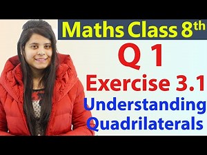Understanding Quadrilaterals- 3.1 (Q.1) Video Lecture - Class 8